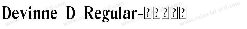 Devinne D Regular字体转换